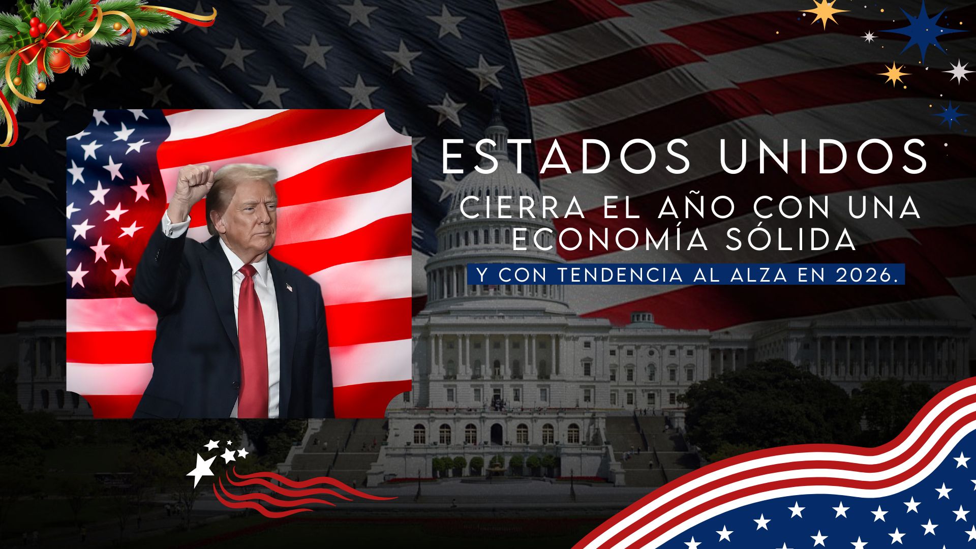 featured image for story, ESTADOS UNIDOS CIERRA EL AÑO CON UNA ECONOMÍA SOLIDA Y CON TENDENCIA AL ALZA EN 2026